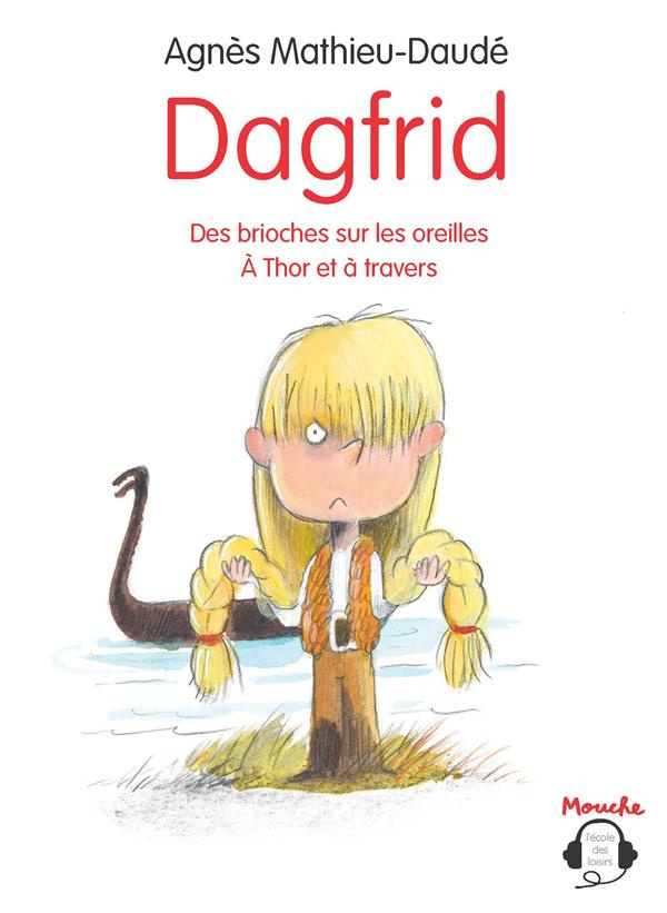Dagfrid : Des brioches sur les oreilles ; A Thor et à travers