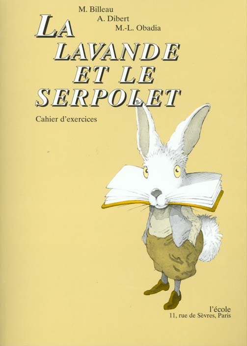 La lavande et le serpolet. Cahier d'exercices