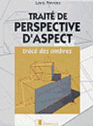Traité de perspective d'aspect. Tracé des ombres