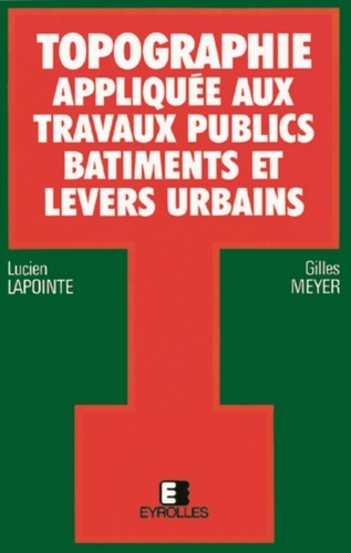 Topographie appliquée aux travaux publics, bâtiments et levers urbains
