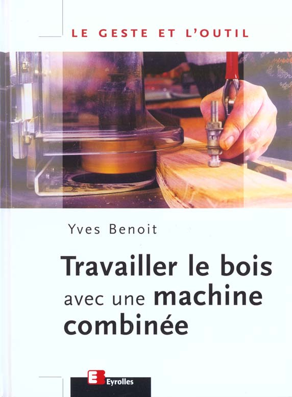 Travailler le bois avec une machine combinée