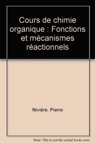 Cours de chimie organique. Fonctions et mécanismes réactionnels