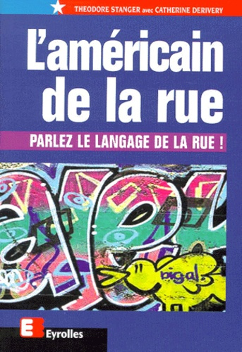 L'AMERICAIN DE LA RUE. Parlez le langage de la rue !