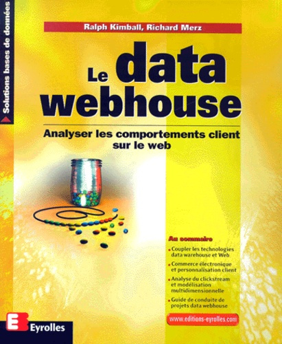 Le data webhouse. Analyser les comportements client sur le web