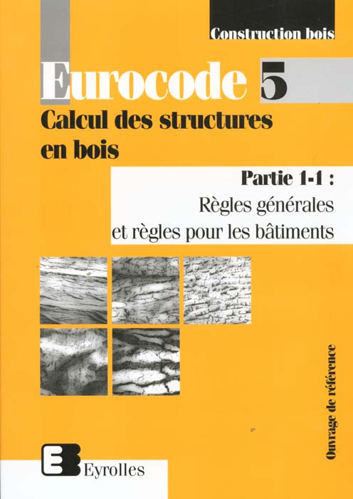 Eurocode Tome 5 : Calcul des structures en bois. Partie 1-1, règles générales et règles pour les bât