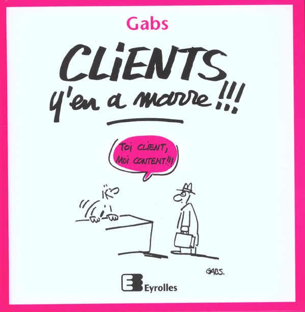 Clients y'en a marre !!!
