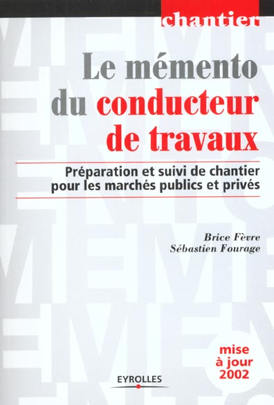 Le mémento du conducteur de travaux. 2ème édition