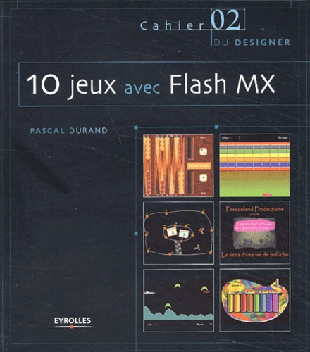 10 jeux avec Flash MX. Avec CD-ROM