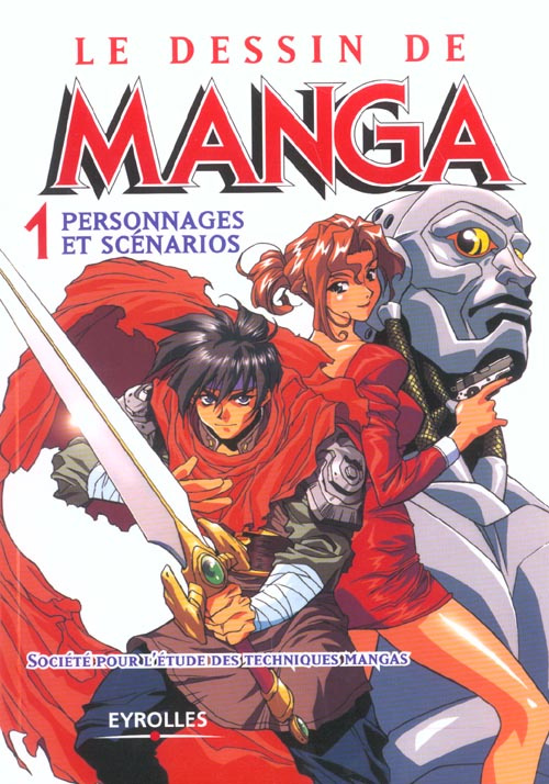 Le dessin de manga. Personnages et scénarios