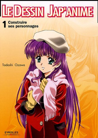Le Dessin Jap'anime. Tome 1, Construire ses personnages