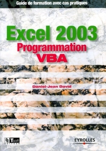 Excel 2003 Programmation VBA. Guide de formation avec cas pratiques