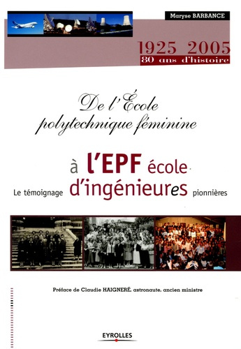 De l'Ecole polytechnique féminine à l'EPF école . Le témoignage d'ingénieures pionnières