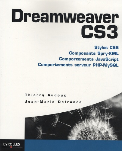 Dreamweaver CS3. Styles CSS, Composants Spry-XLM, Comportements JavaScript, Comportements serveur P