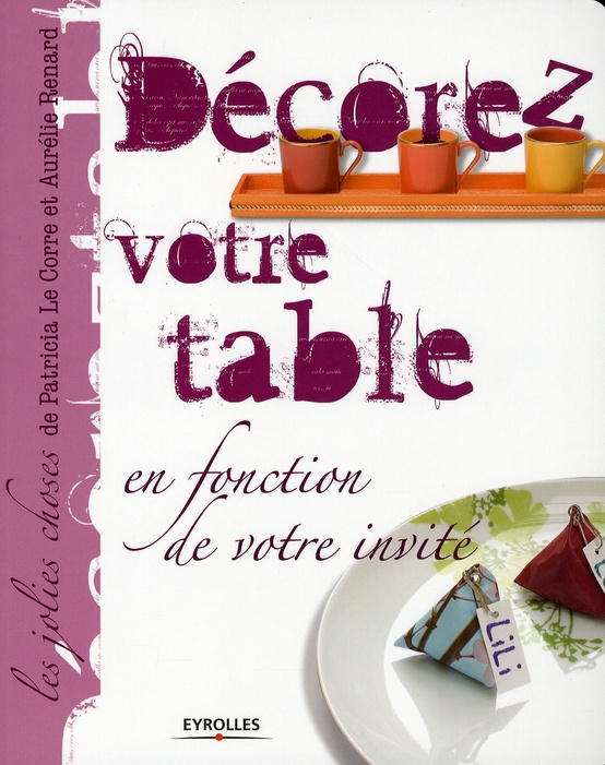 Décorez votre table / En fonction de votre invité