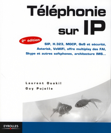 Téléphonie sur IP. 2e édition
