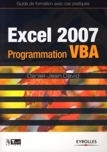 Excel 2007. Programmation VBA - Guide de formation avec cas pratiques