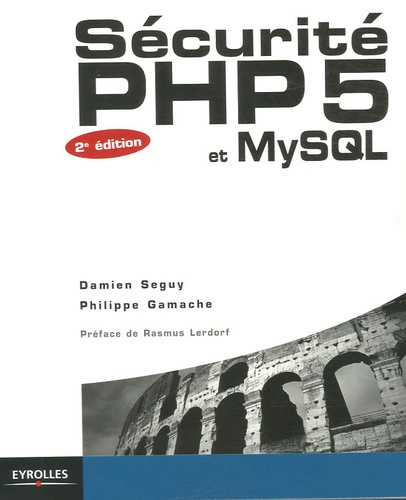 Sécurité PHP5 et MySQL. 2e édition
