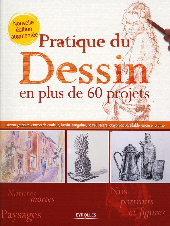 Pratique du Dessin en plus de 60 projets. 3e édition