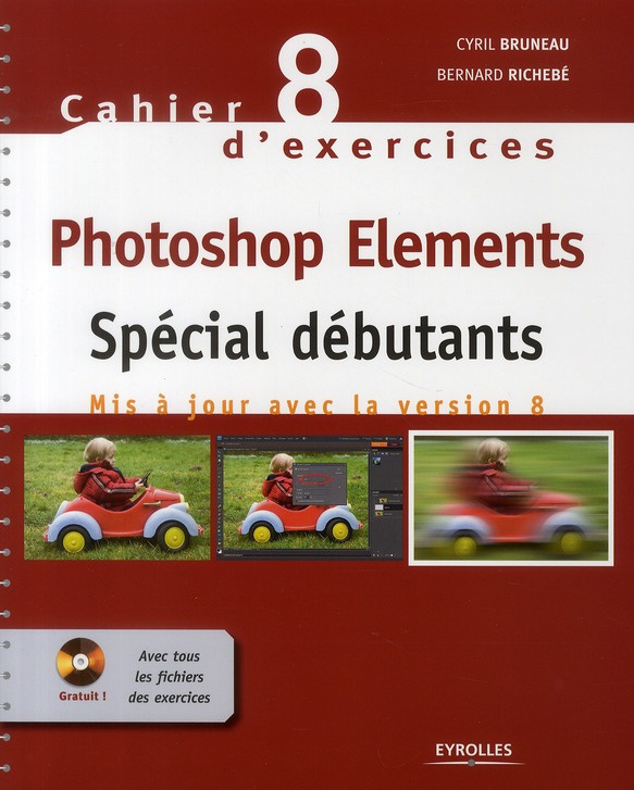 Photoshop Elements. Spécial débutants, avec 1 CD-ROM