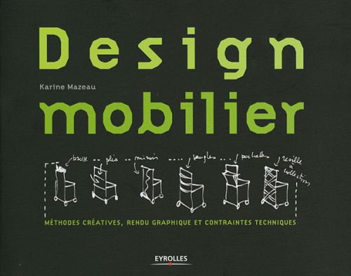 Design mobilier. Méthodes créatives et outils graphiques