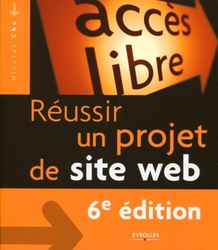 Réussir un projet de site web. 6e édition