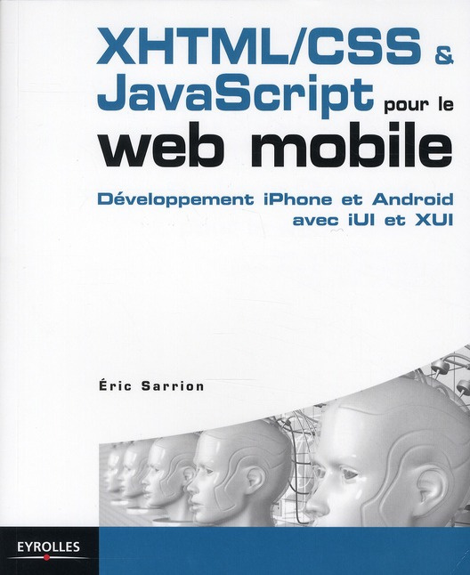 Développement XHTML/CSS & JavaScript pour le web mobile. Des sites efficaces pour iPhone et Android