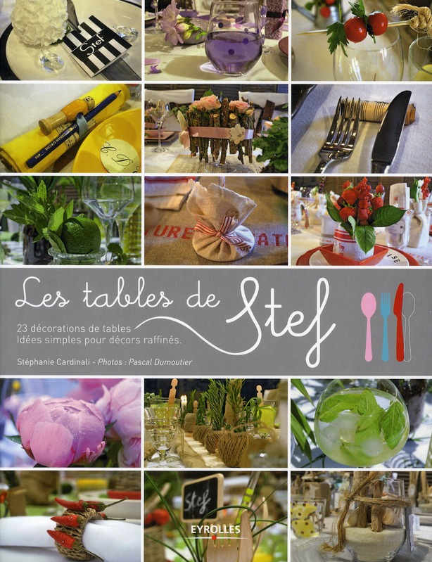 Les tables de Stef / 23 décorations de tables - Idées simples pour décors raffinés