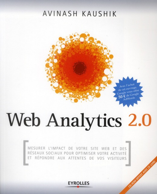 Web Analytics 2.0. Avec 1 CD-ROM