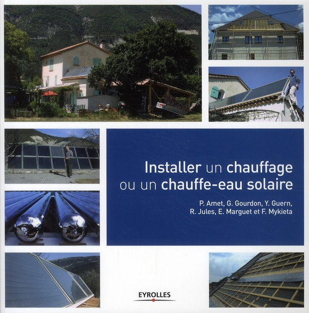 Installer un chauffage ou un chauffe-eau solaire. 2e édition