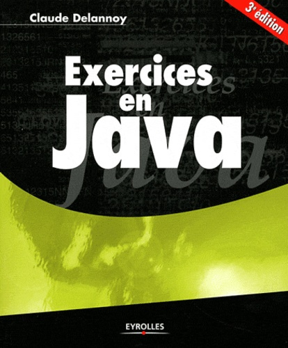 Exercices en Java. 3e édition