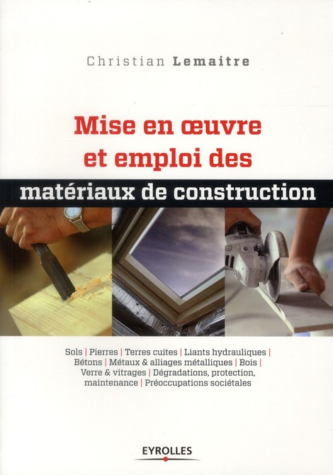 Mise en oeuvre et emploi des matériaux de construction