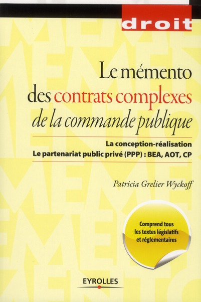 Le mémento des contrats complexes de la commande publique. La conception-réalisation ; Le partenaria