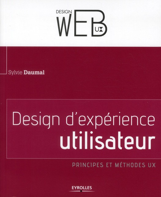 Design d'expérience utilisateur. Principes et méthodes UX
