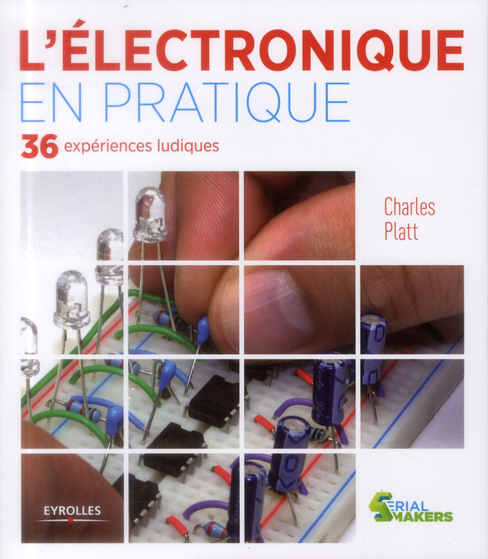 L'électronique en pratique. 36 expériences ludiques
