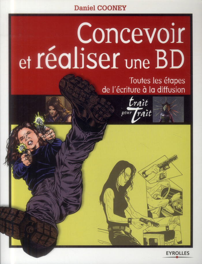 Concevoir et réaliser une BD. Toutes les étapes de l'écriture à la diffusion