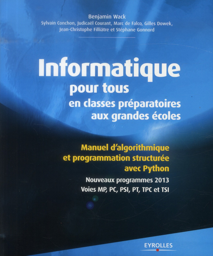 Informatique pour tous en classes préparatoires aux grandes écoles. Manuel d'algorithmique et progra