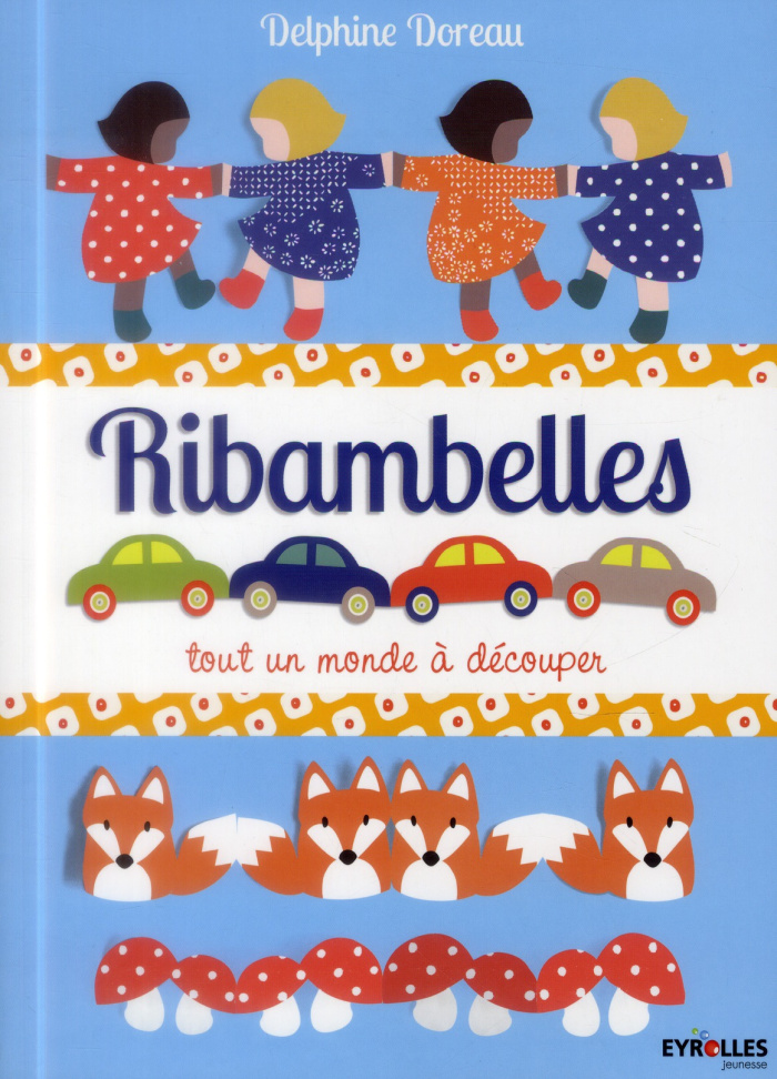 Ribambelles. Tout un monde à découper