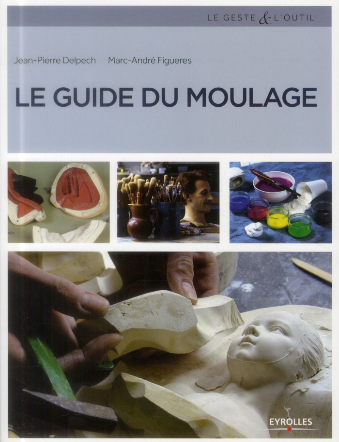 Le guide du moulage. 2e édition