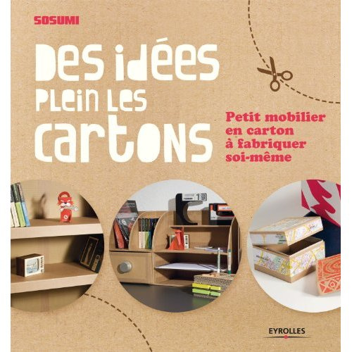 Des idées plein les cartons. Petit mobilier en carton à fabriquer soi-même