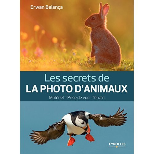 Les secrets de la photo d'animaux. 3e édition