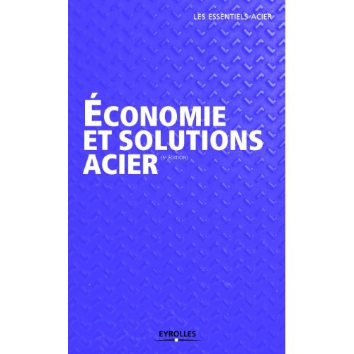 Economie et solutions acier. 5e édition