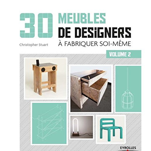 30 meubles de designers à fabriquer soi-même. Volume 2