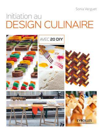 Initiation au design culinaire. Avec 20 DIY