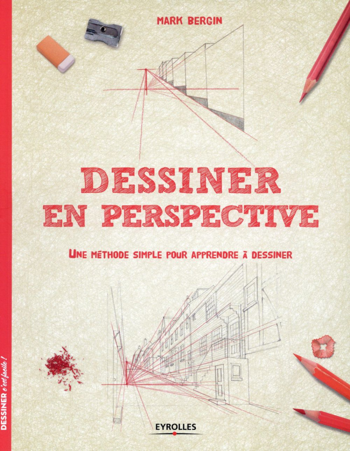 Dessiner en perspective. Une méthode simple pour apprendre à dessiner
