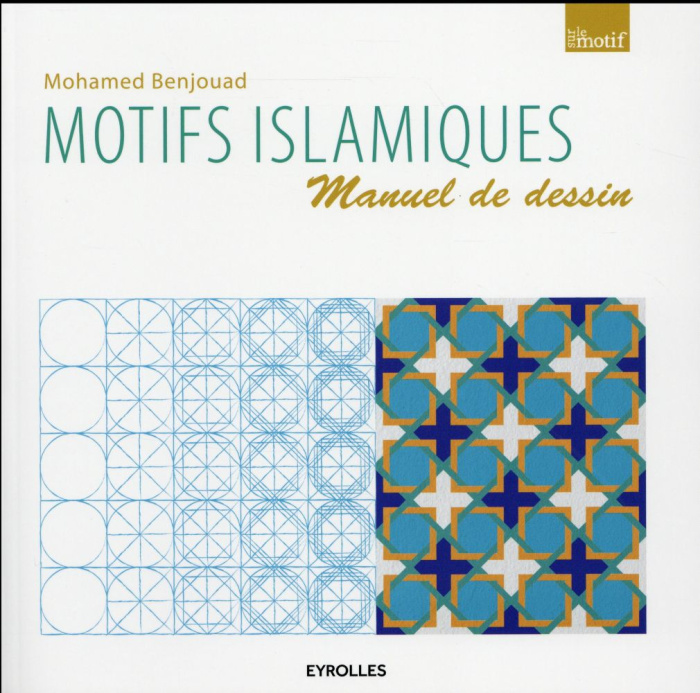 Motifs islamiques. Manuel de dessin