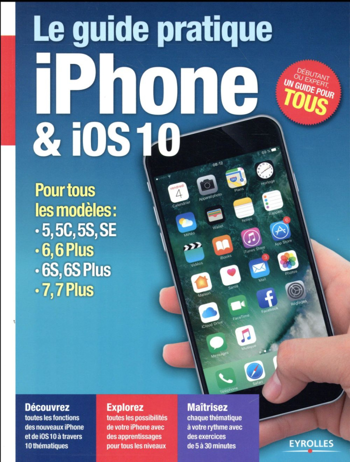 Le guide pratique iPhone et iOs 10