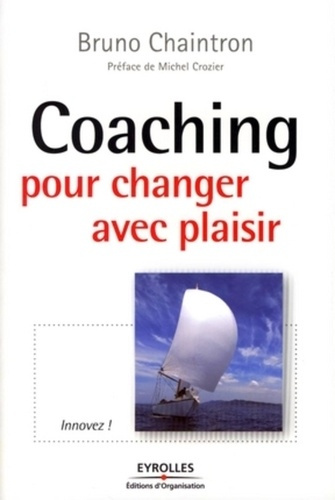 Coaching pour changer avec plaisir. Innovez !