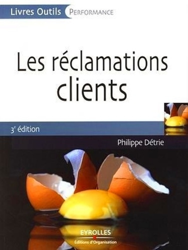 Les réclamations clients. 3e édition
