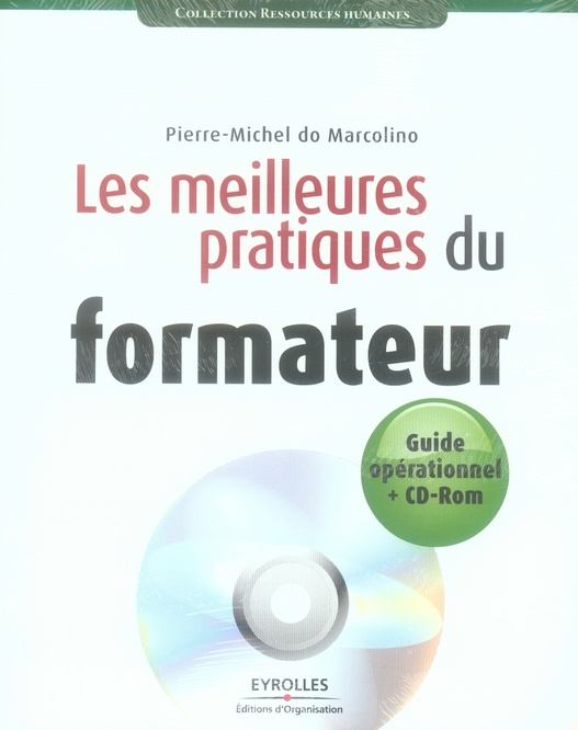 Les meilleures pratiques du formateur. Avec 1 CD-ROM