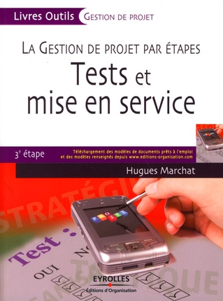Tests et mise en service. La gestion de projet par étapes, 3e étape